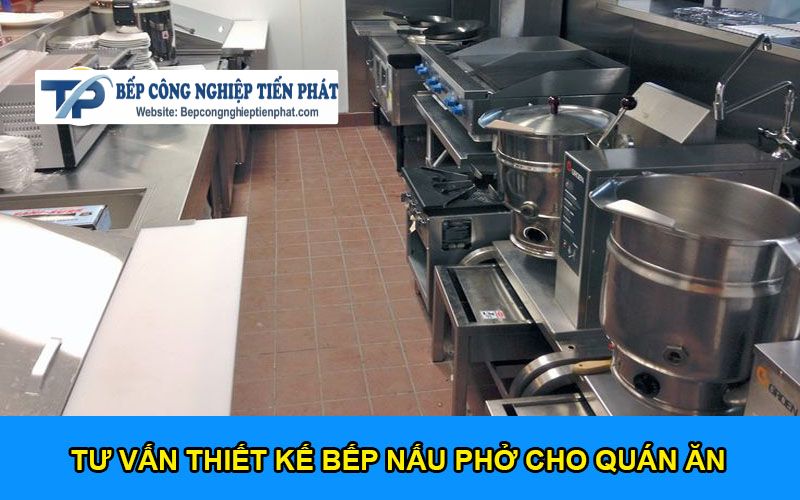 Tư Vấn Thiết Kế Bếp Nấu Phở Cho Quán Ăn, Nhà Hàng