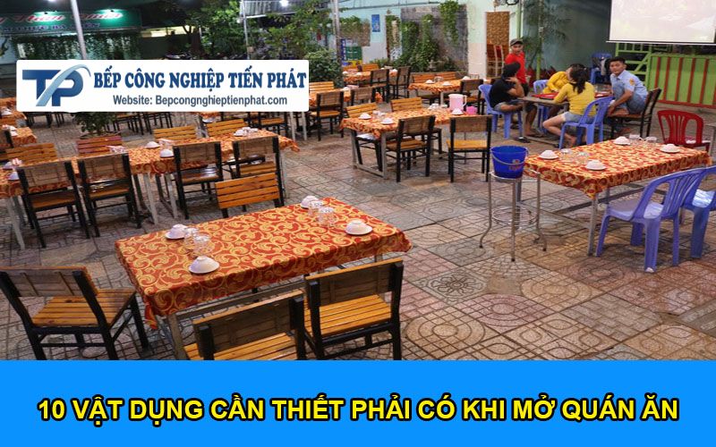 10 Vật Dụng Cần Thiết Phải Có Khi Mở Quán Ăn