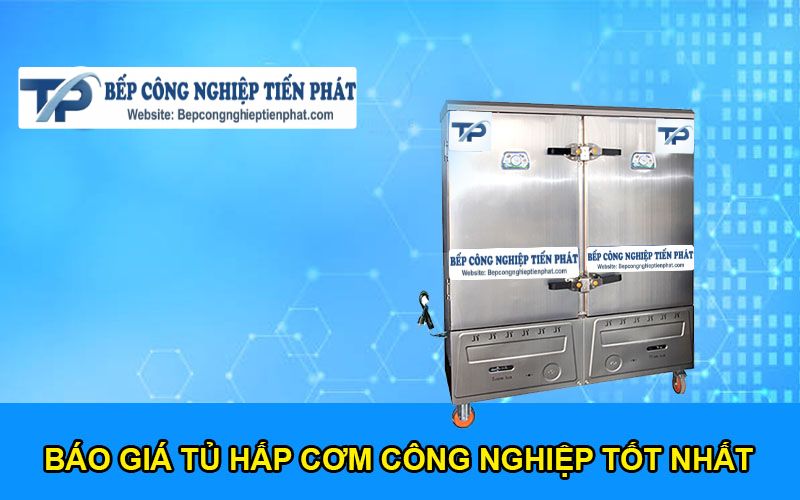 Báo Giá Tủ Hấp Cơm Công Nghiệp