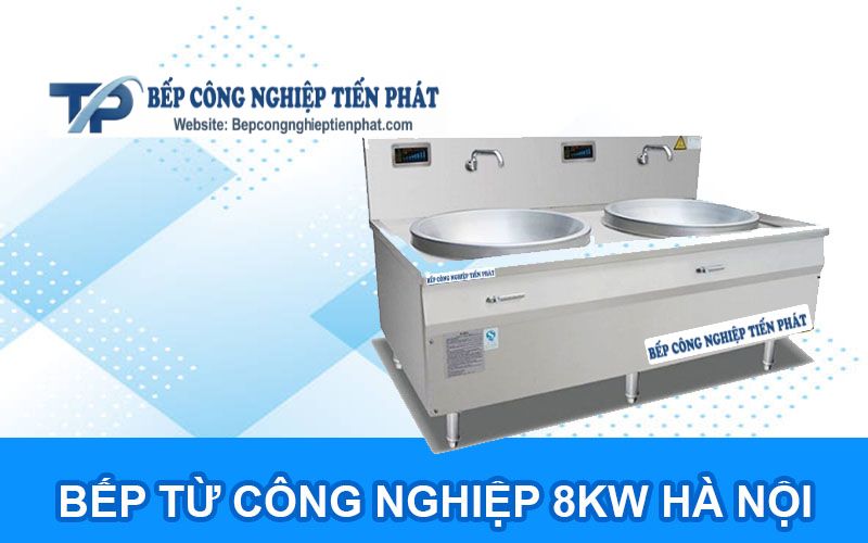 Bếp Từ Công Nghiệp 8kw Hà Nội