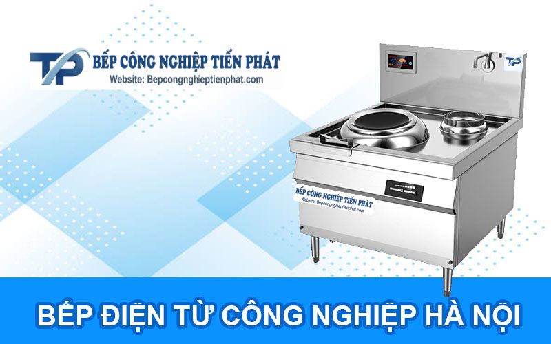Bếp Điện Từ Công Nghiệp Hà Nội