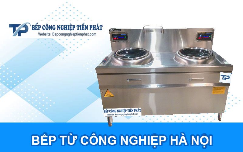 Bếp Từ Công Nghiệp Hà Nội