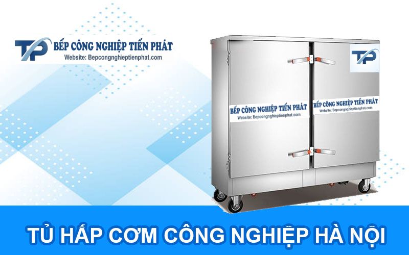 Tủ Hấp Cơm Công Nghiệp Hà Nội