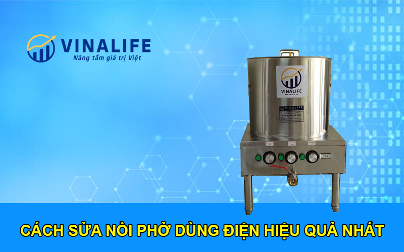 Cách Sửa Nồi Phở Dùng Điện & Hướng Dẫn Thay Thế Hiệu Quả Nhất